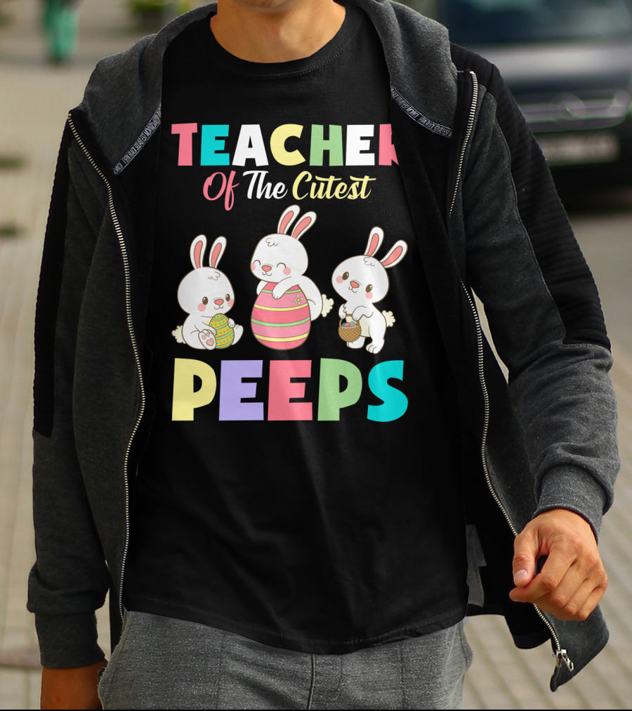 Teacher Of The Cutest Easter Bunny Peeps T-Shirt