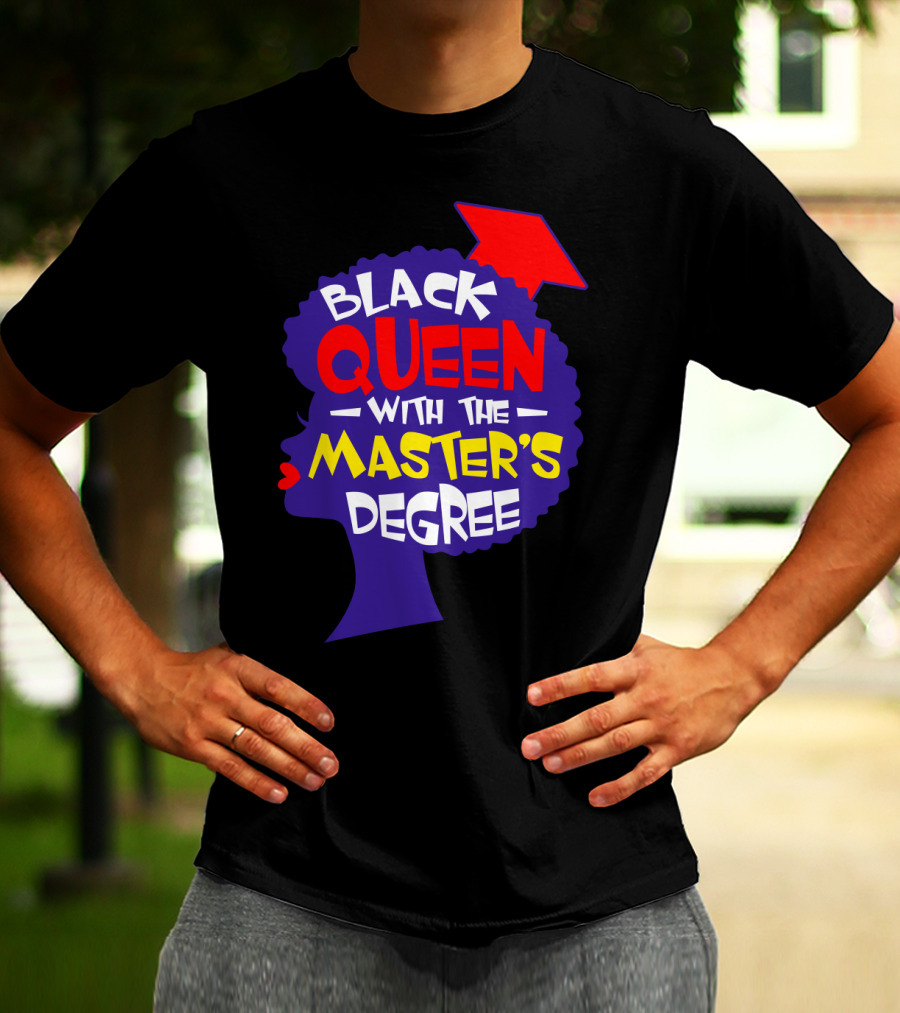 Black Queen With The Master's Degree Graduation Hat T-Shirt