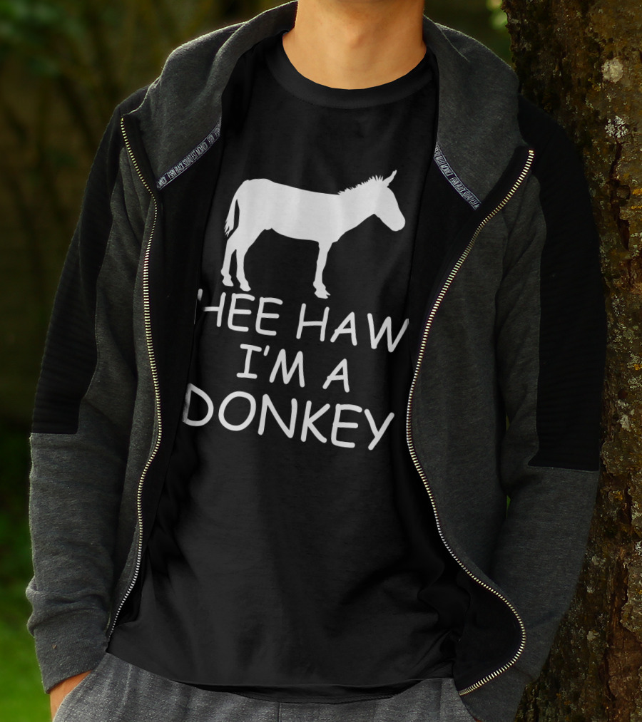 HEE HAW I'M A DONKEY T-Shirt