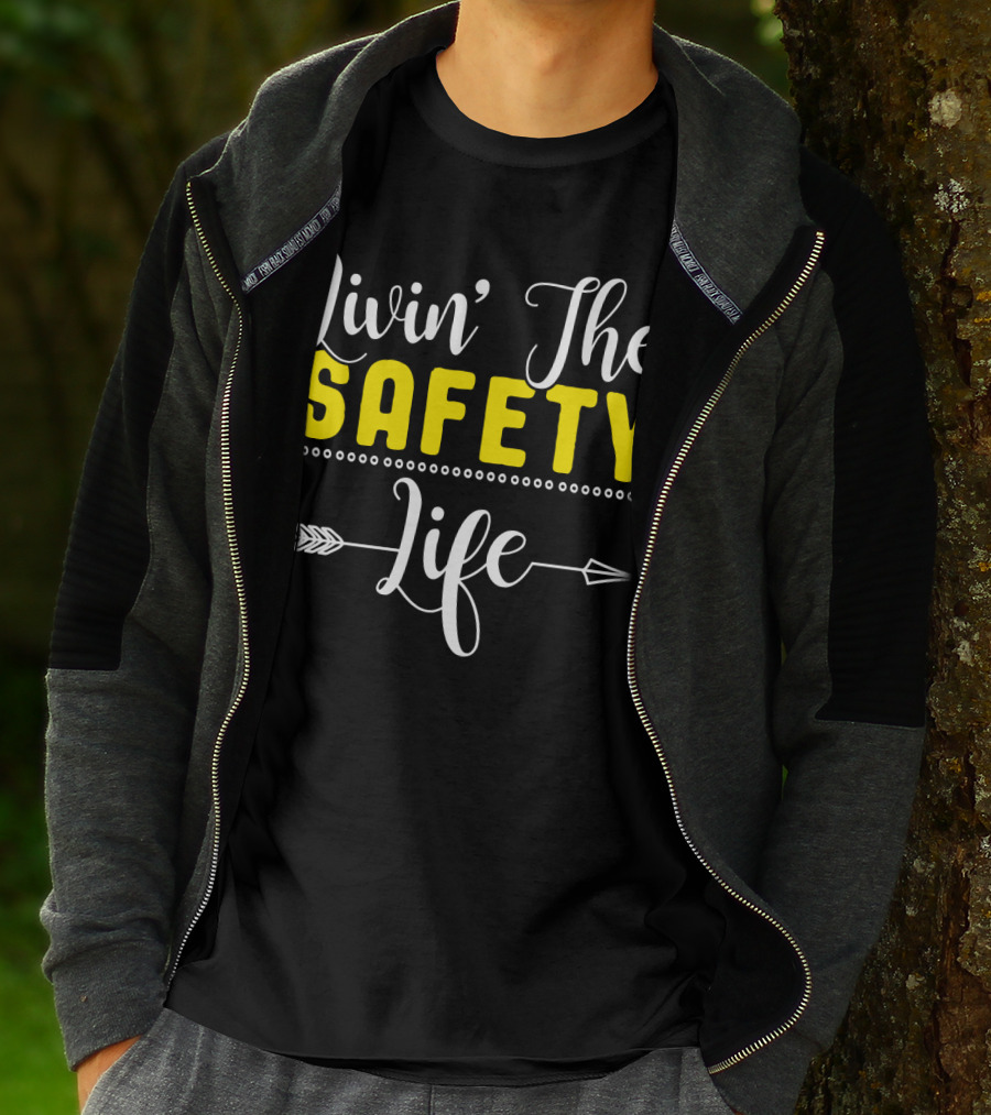 OSHA Health Safety Manager Safety Officer Livin' The Safety Life T-Shirt