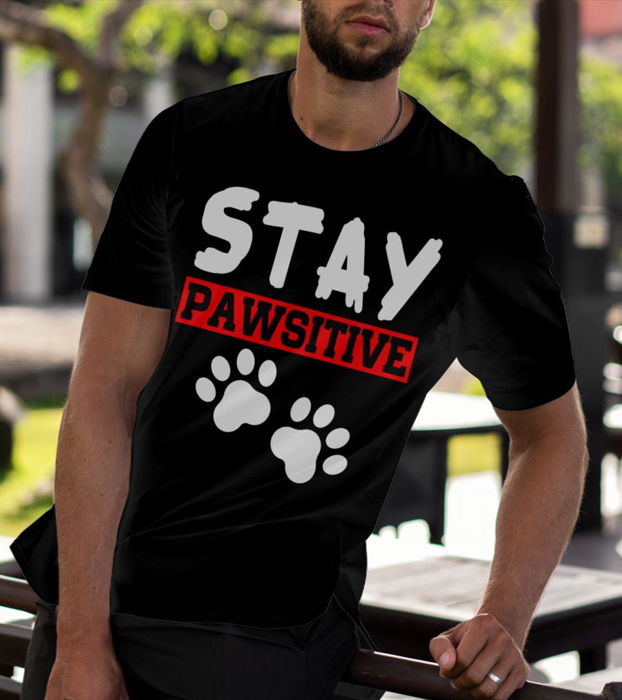 STAY PAWSITIVE Paw Prints Motivational Message T-Shirt