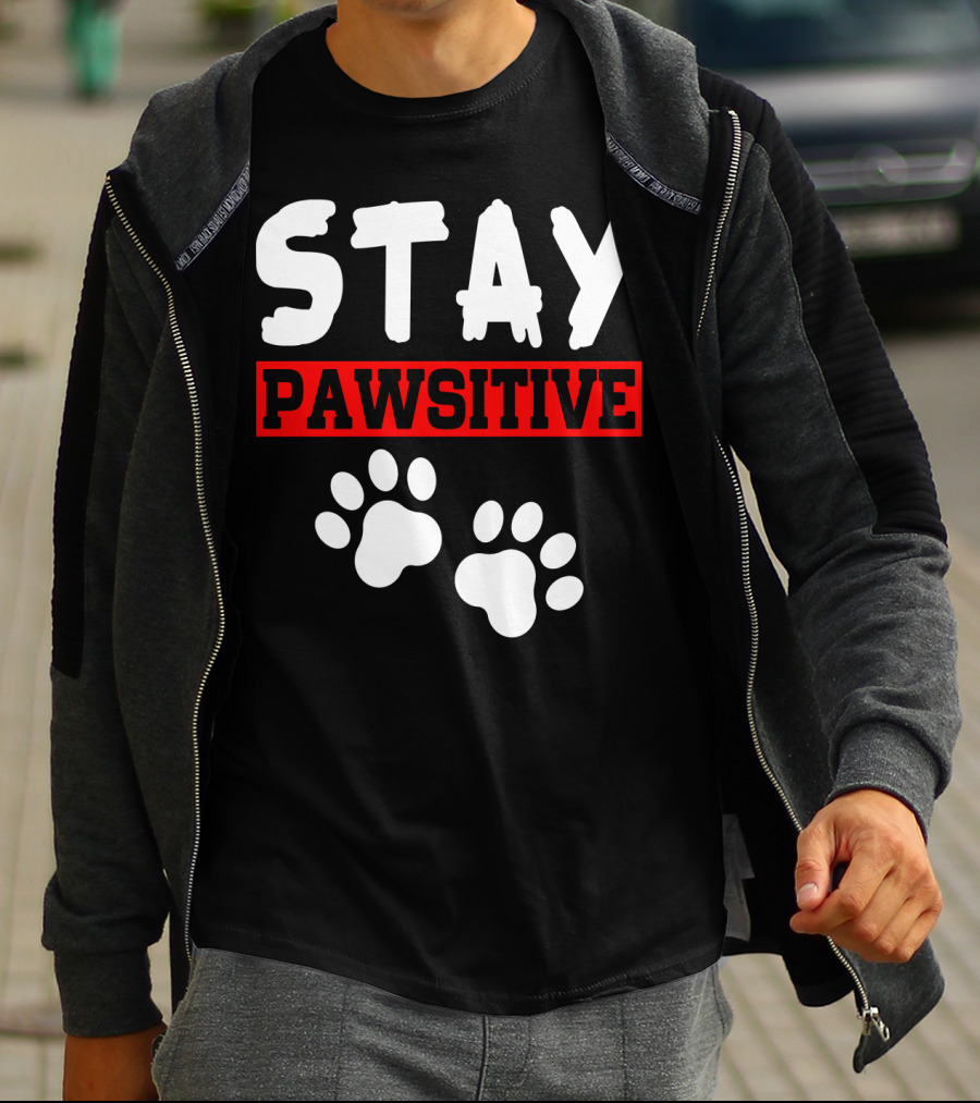 STAY PAWSITIVE Paw Prints Motivational Message T-Shirt
