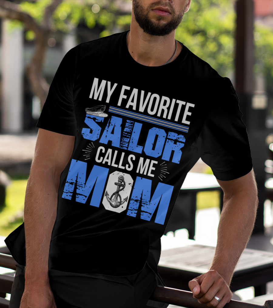 My Favorite Sailor Calls Me Mom T-Shirt