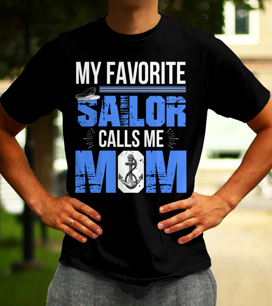 My Favorite Sailor Calls Me Mom T-Shirt