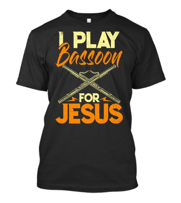 I Play Bassoon For Jesus Vintage Style Bassoonist Faith Music T-Shirt