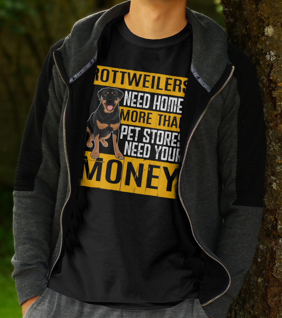 Rottweilers Need Homes More Than Pet Stores Need Your Money T-Shirt
