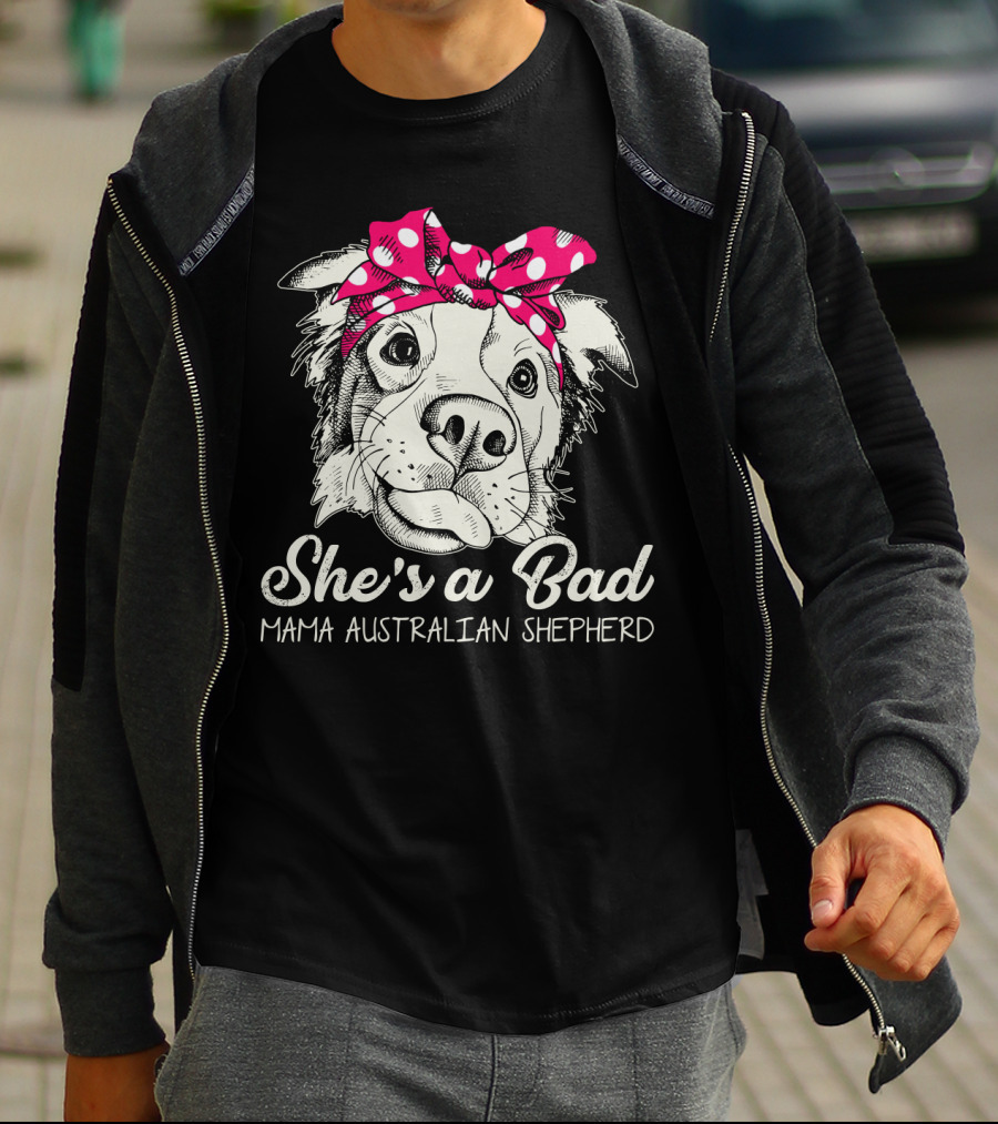 She's A Bad Mama Australian Shepherd T-Shirt