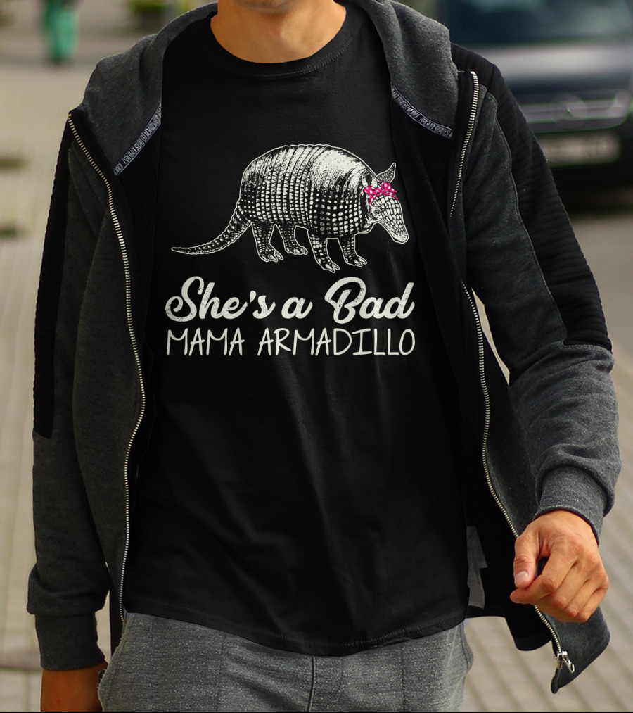 She's A Bad Mama Armadillo T-Shirt