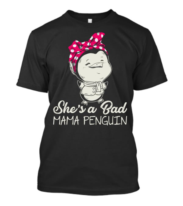 She's A Bad Mama Penguin Rosie The Riveter Parody With Bow T-Shirt