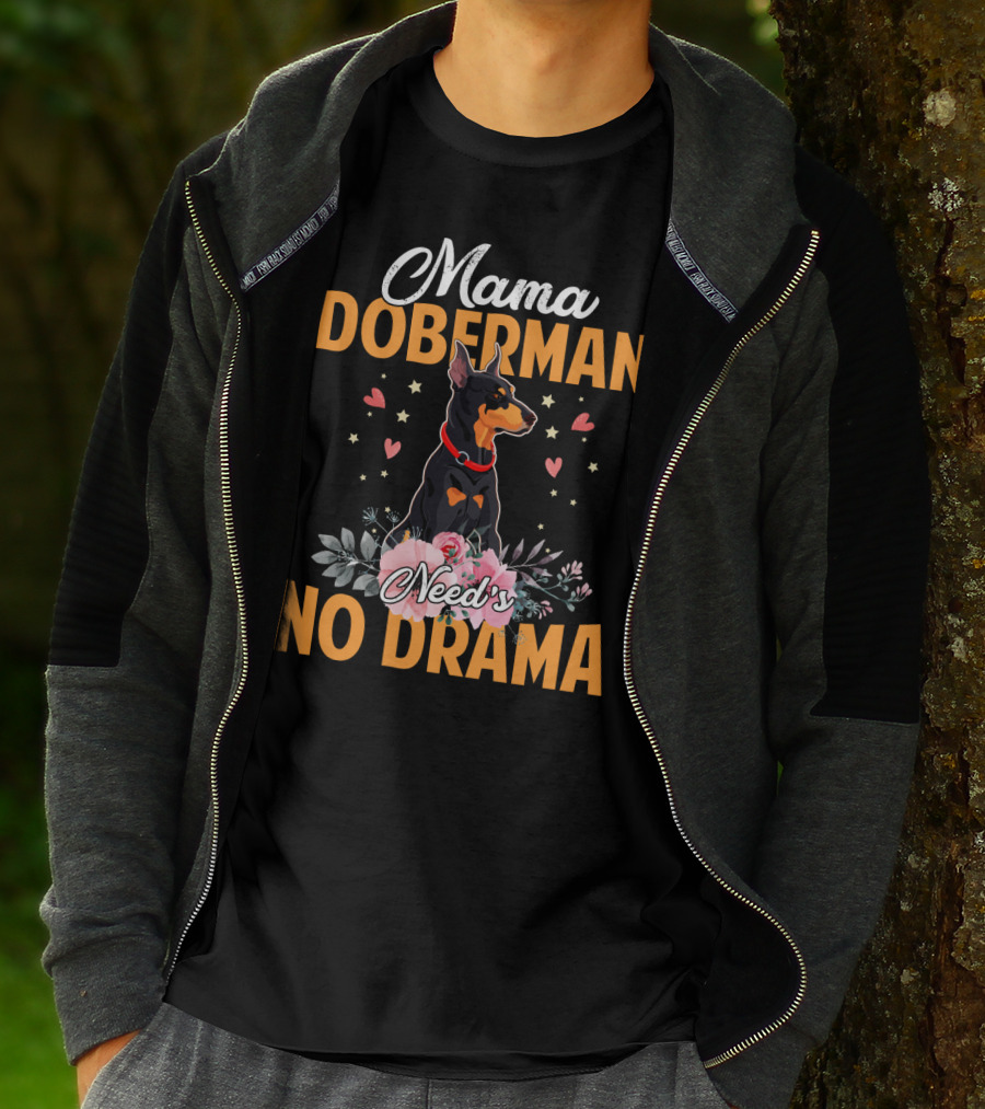 Mama Doberman Need's No Drama Hearts And Flowers Decor T-Shirt