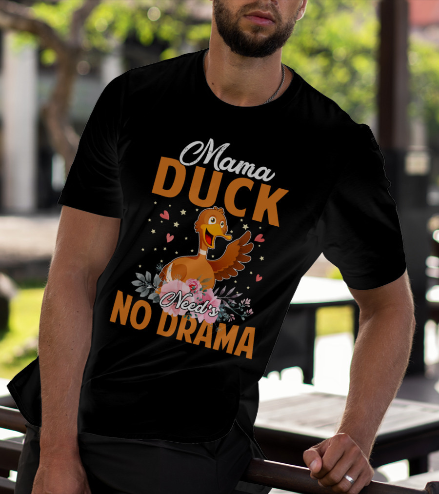 Mama Duck Need's No Drama Cute Hearts And Flowers T-Shirt