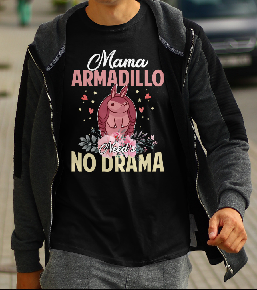 Mama Armadillo Need's No Drama Hearts And Flowers T-Shirt