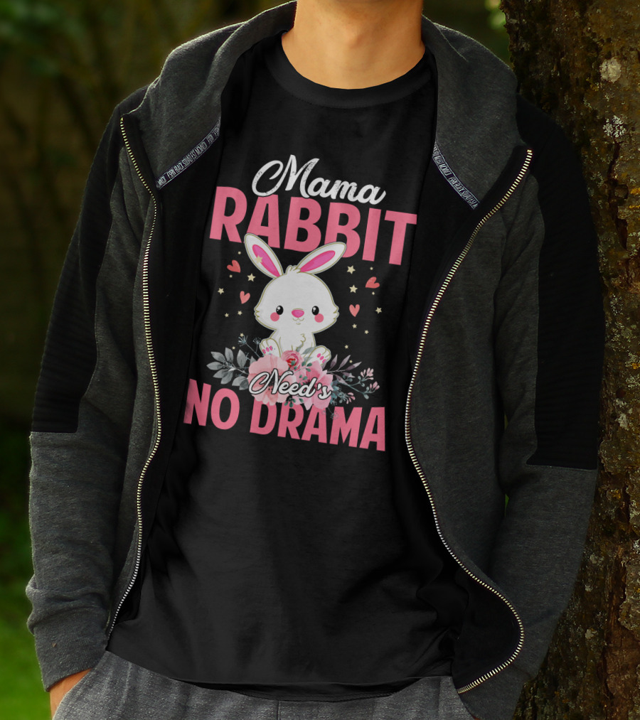 Mama Rabbit Needs No Drama Cute Rabbit Floral Hearts Stars T-Shirt