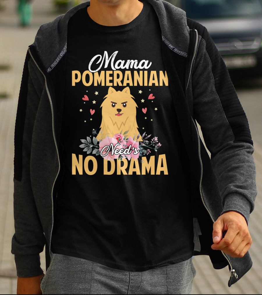 Mama Pomeranian Surrounded By Hearts And Flowers With No Drama T-Shirt