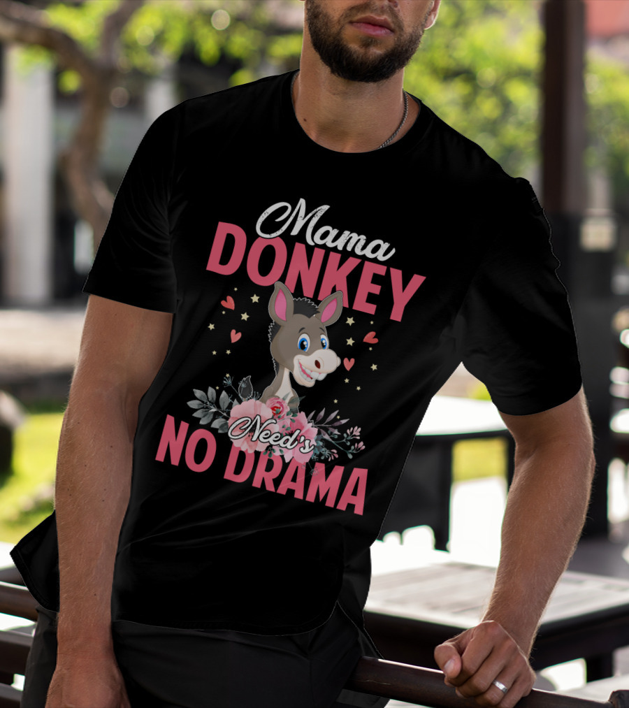 Mama Donkey Need's No Drama Hearts And Flowers T-Shirt