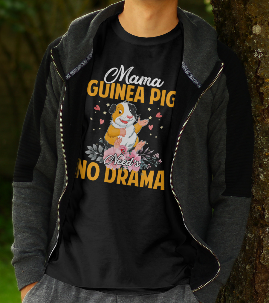Mama Guinea Pig Need's No Drama Hearts Stars Flowers T-Shirt