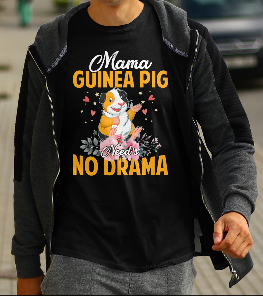 Mama Guinea Pig Need's No Drama Hearts Stars Flowers T-Shirt