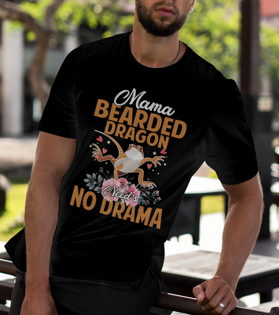 Mama Bearded Dragon Needs No Drama With Hearts And Flowers T-Shirt