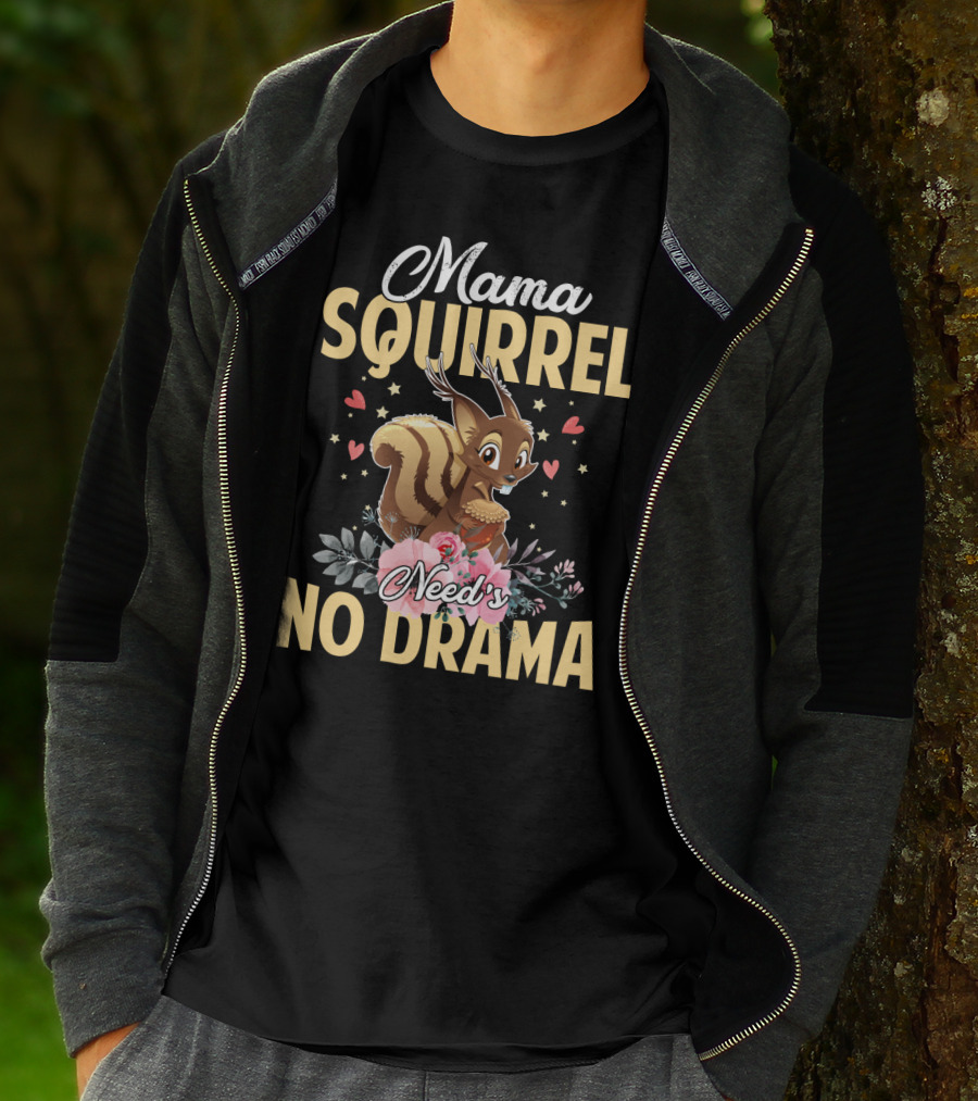 Mama Squirrel Need's No Drama Love Hearts Floral Cute T-Shirt