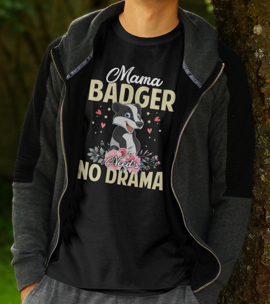 Mama Badger Need's No Drama Cute Badger With Flowers And Hearts T-Shirt