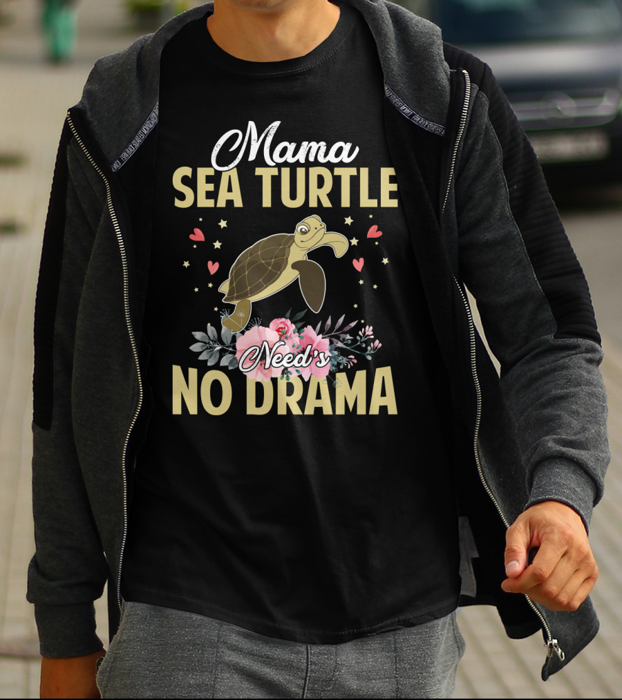 Mama Sea Turtle Needs No Drama Hearts Flowers T-Shirt