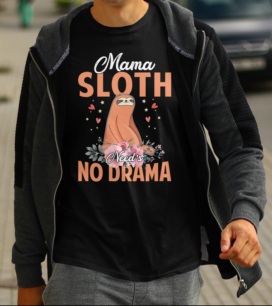 Mama Sloth Surrounded By Hearts And Flowers Embracing No Drama T-Shirt