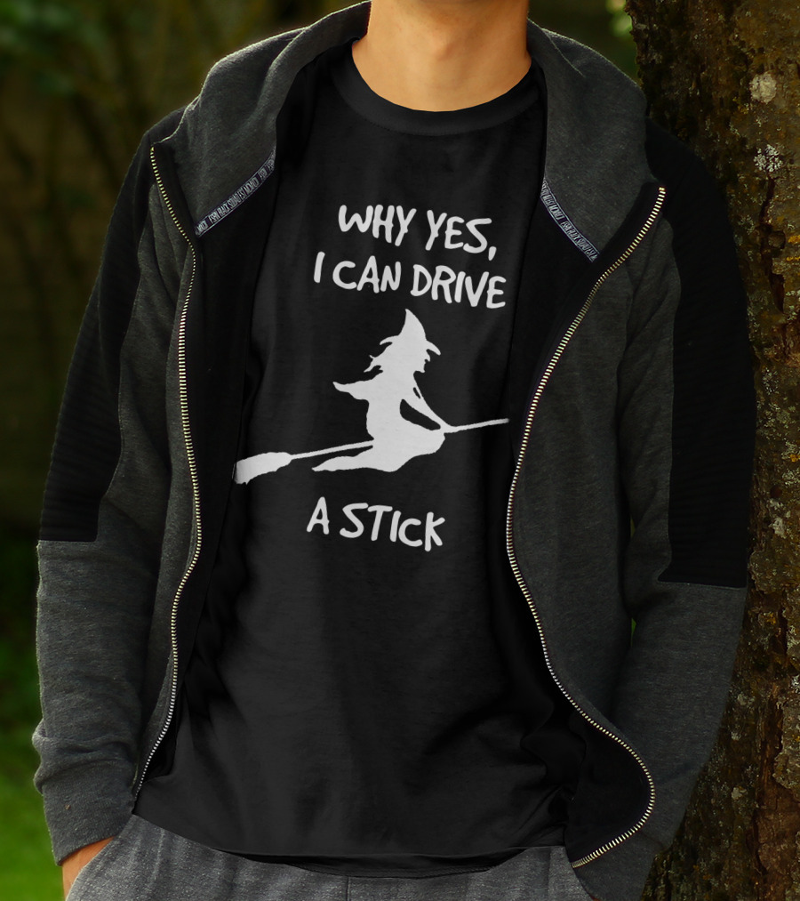 Why Yes I Can Drive A Stick Halloween Witch T-Shirt