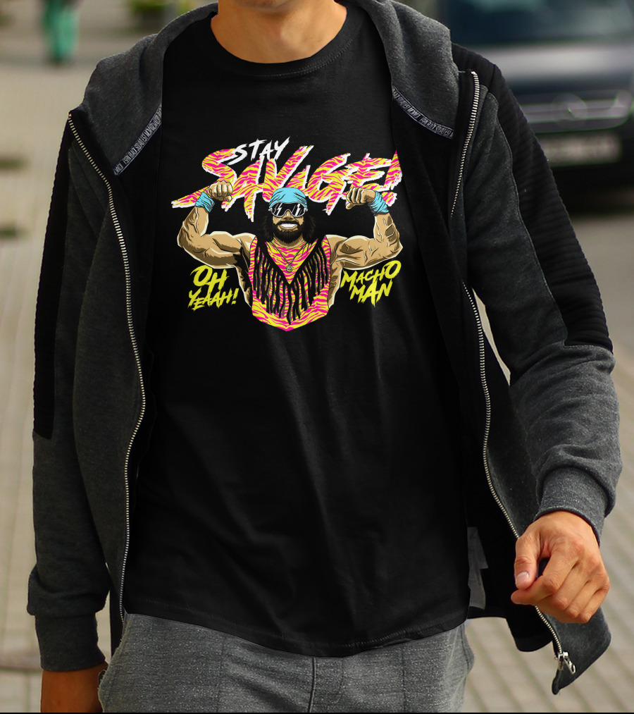 Stay Savage OH Yeah Macho Man T-Shirt
