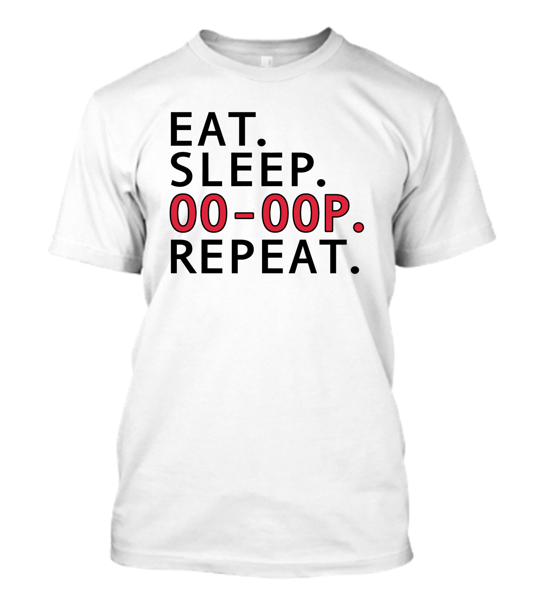 Eat Sleep 00 00P Repeat Shop T-Shirt