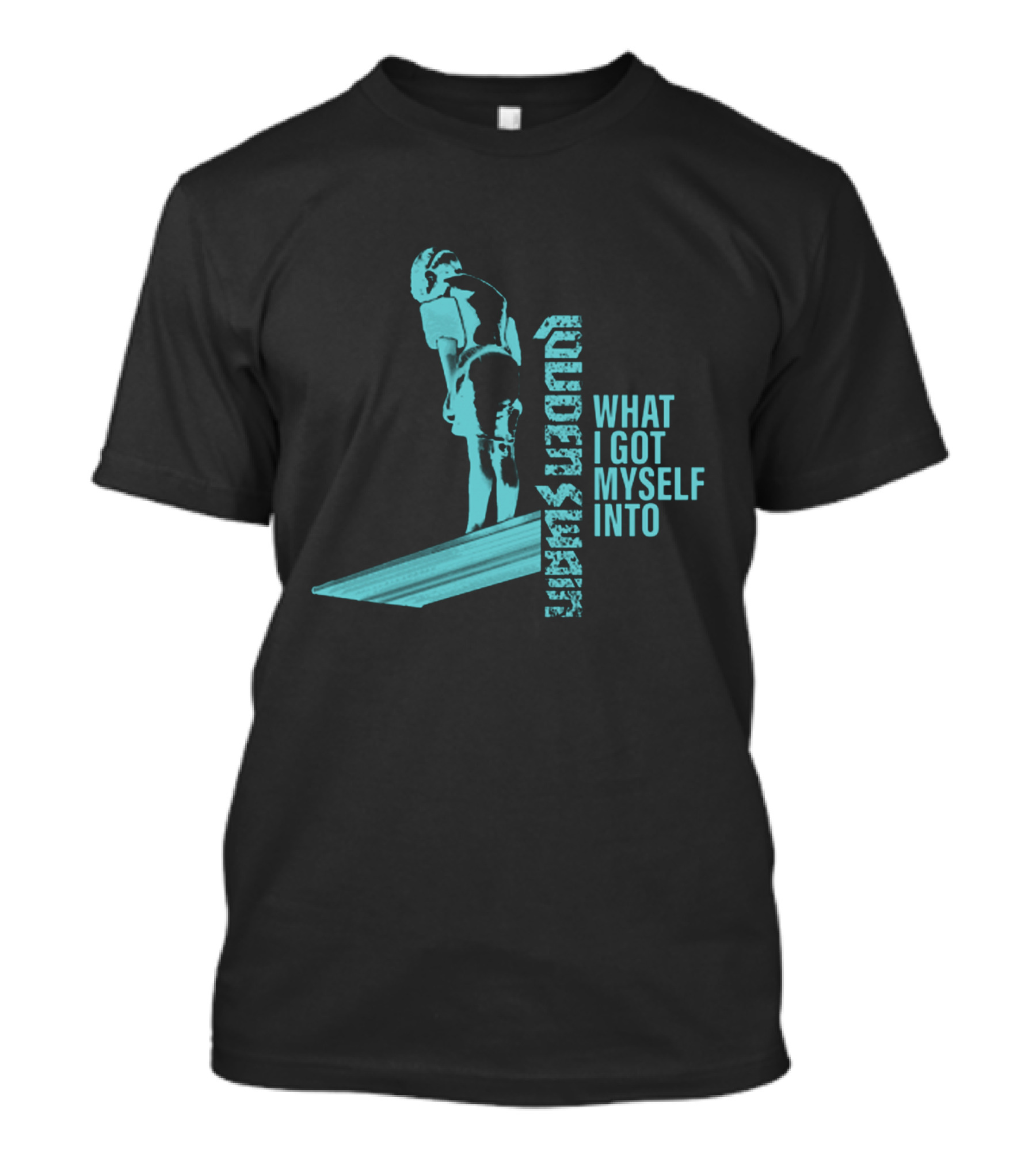 Skateboard Vert Ramp Adventure What I Got Myself Into T-Shirt