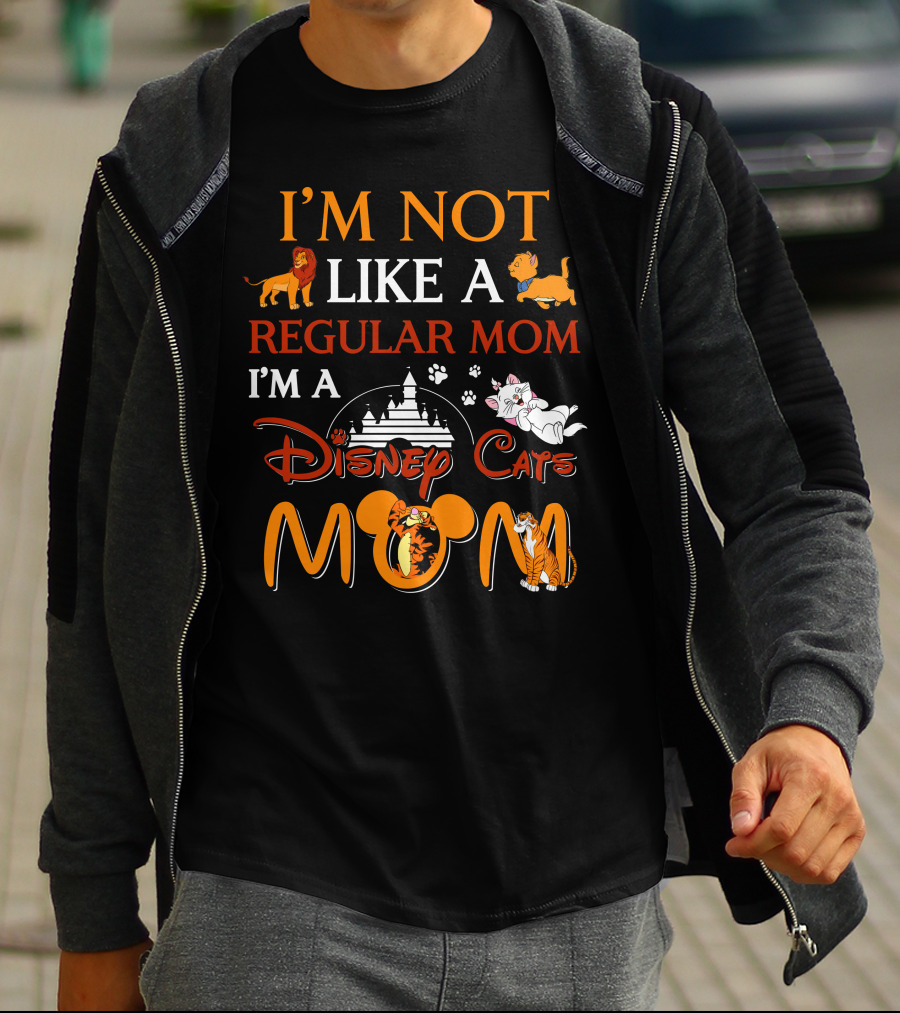 I'M NOT LIKE A REGULAR MOM I'M A DISNEY CATS MOM T-Shirt