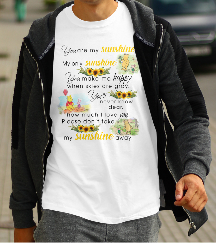 You Are My Sunshine Winnie The Pooh Sunflower Happy T-Shirt