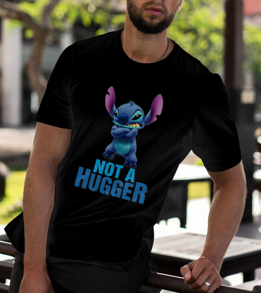 NOT A HUGGER Stitch Disney Lilo And Stitch T-Shirt