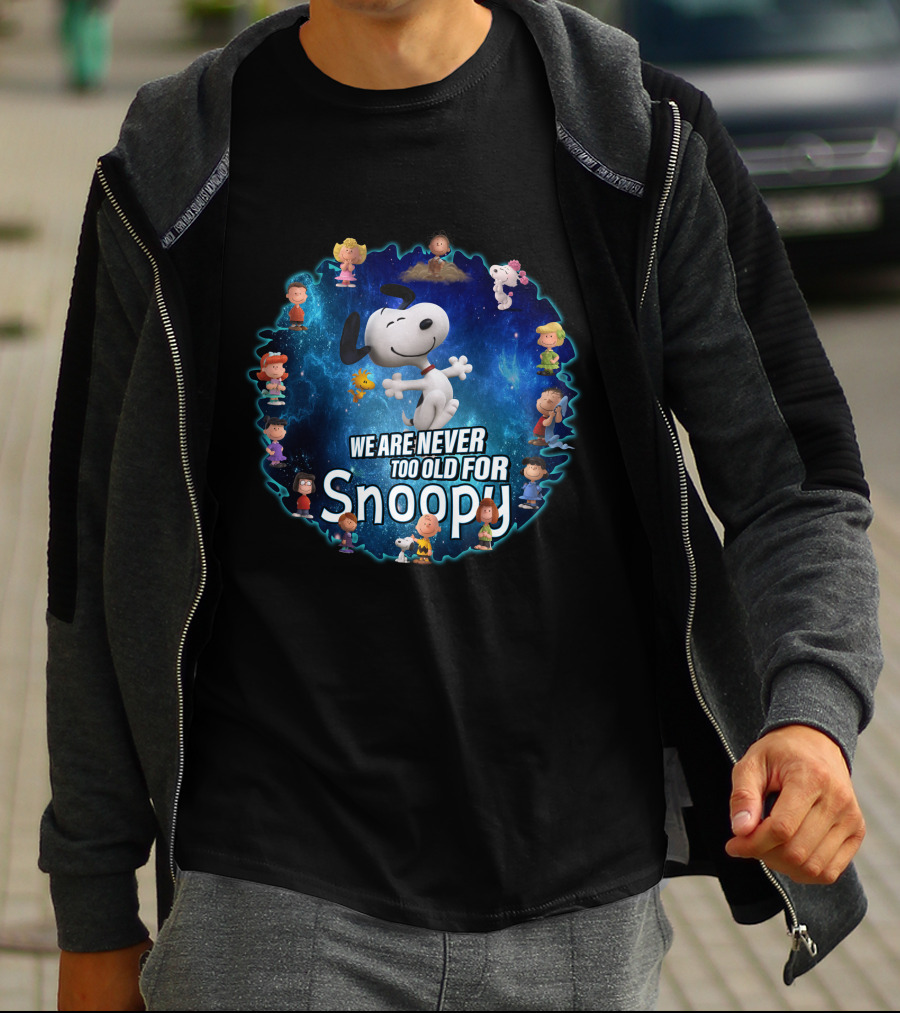 We Are Never Too Old For Snoopy Peanuts Characters Circle T-Shirt