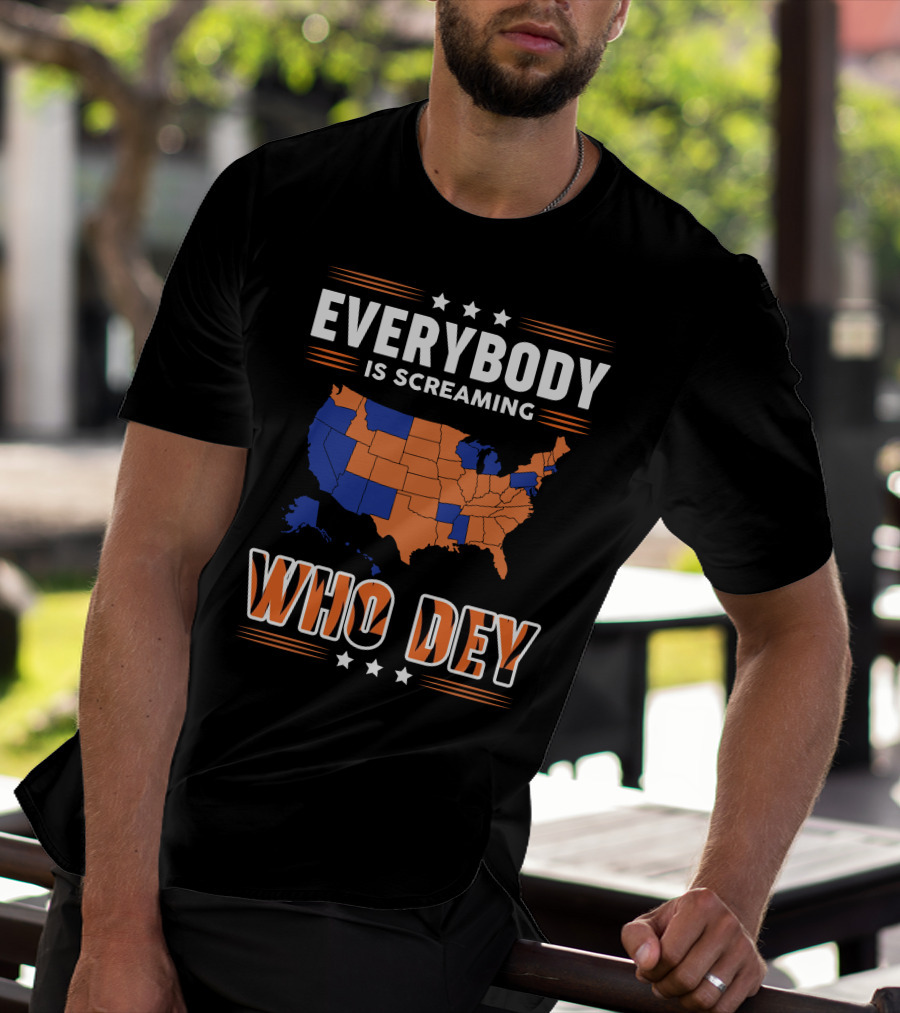 EVERYBODY IS SCREAMING WHO DEY Map T-Shirt