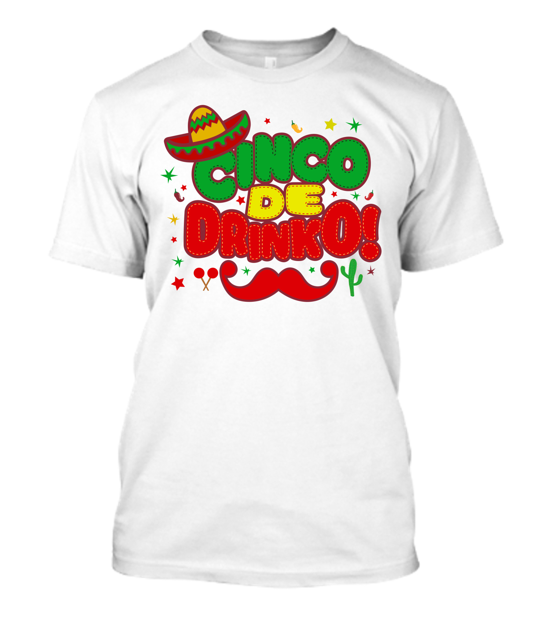 Cinco De Drinko Cinco De Mayo Sombrero Maracas Mustache Cactus Fiesta T-Shirt