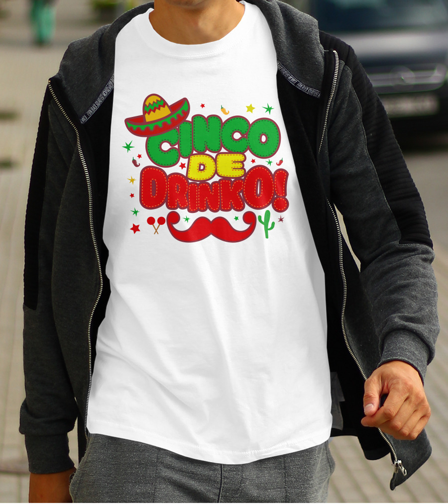Cinco De Drinko Cinco De Mayo Sombrero Maracas Mustache Cactus Fiesta T-Shirt