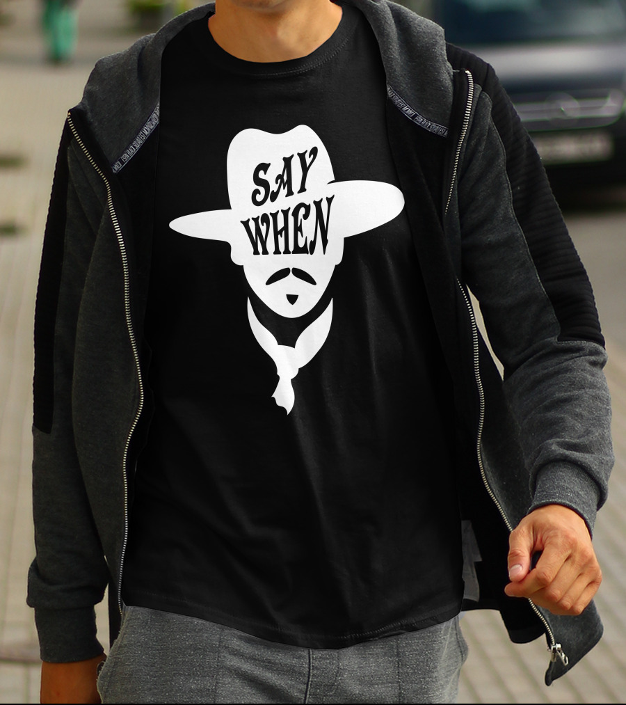 Say When Cowboy Hat Mustache Scarves Classic Movie T-Shirt