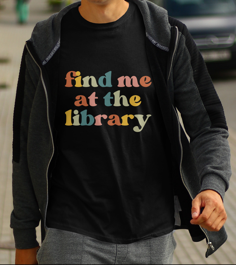 Find Me At The Library Multicolor Retro Text T-Shirt