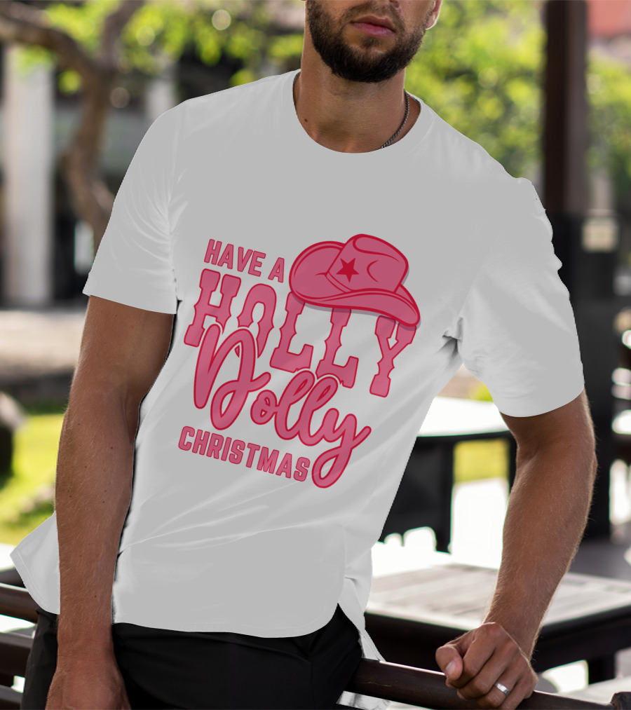 Have A Holly Dolly Christmas Pink Cowboy Hat T-Shirt
