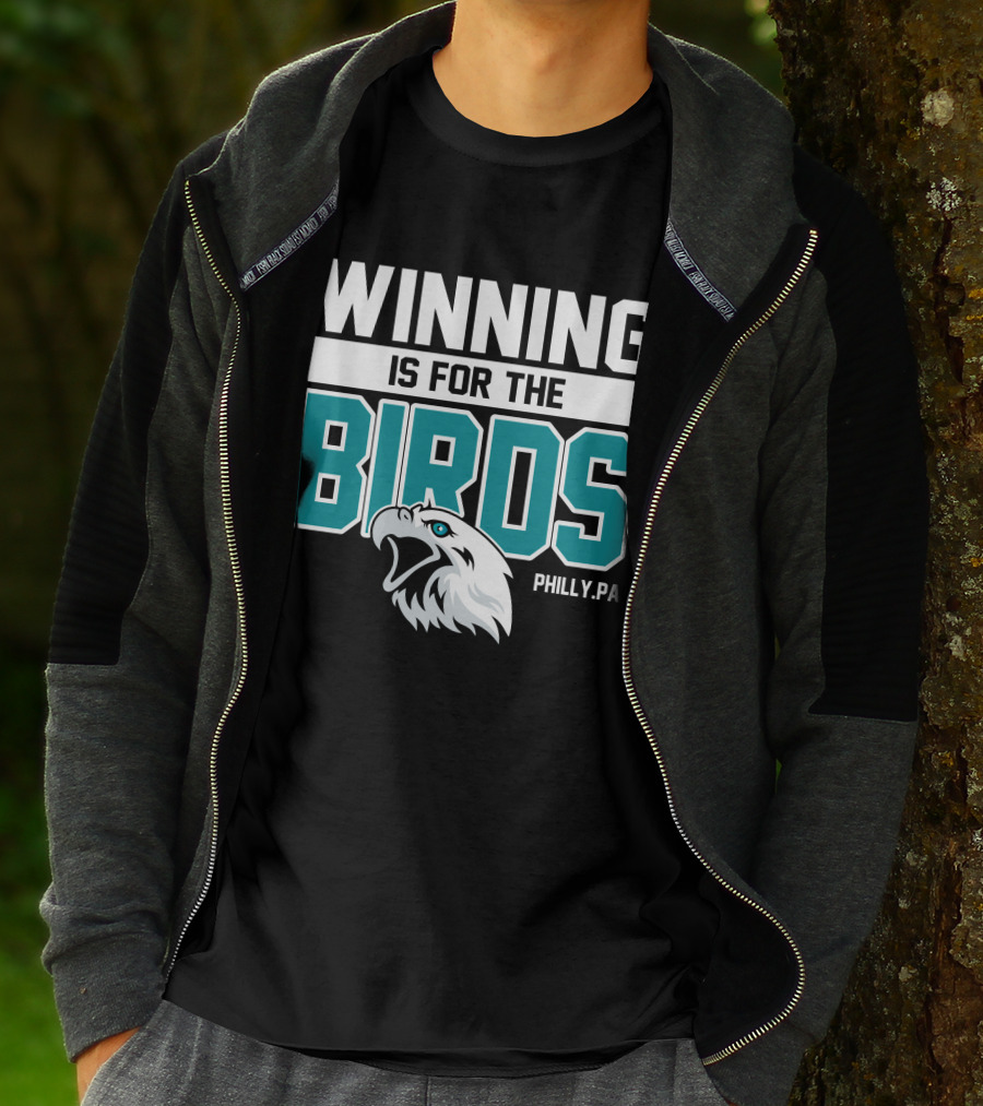 Winning Is For The Birds Philly PA Football T-Shirt