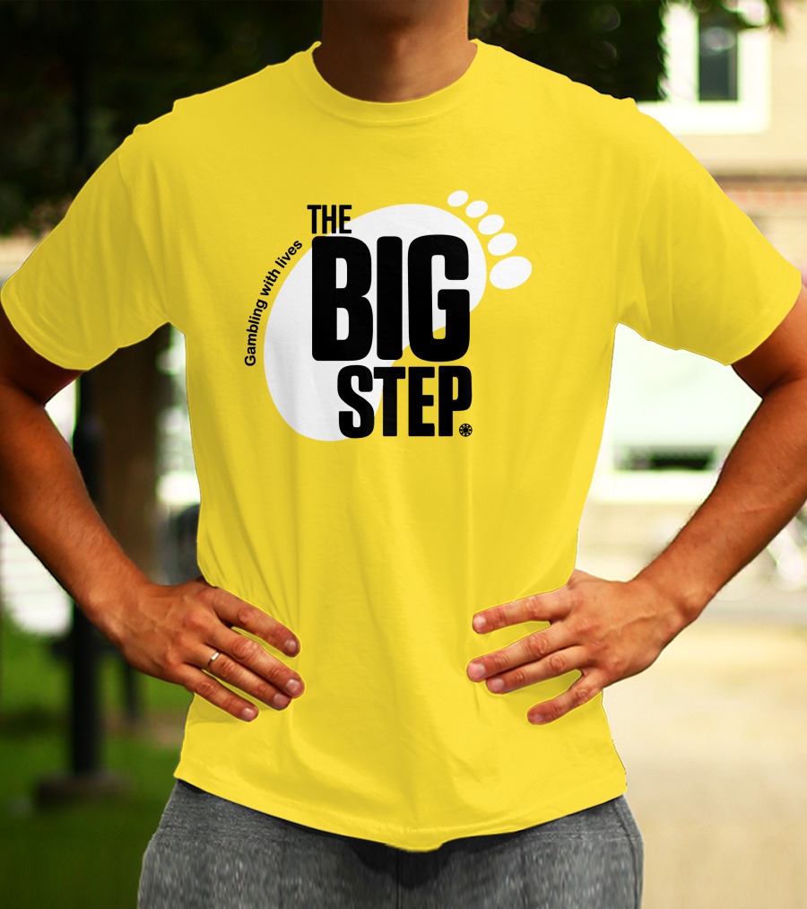 Gambling With Lives The Big Step Footprint T-Shirt