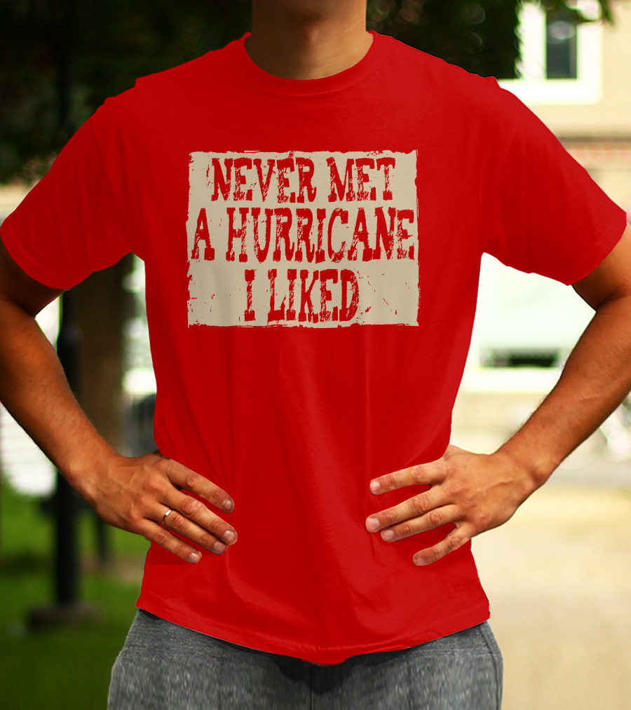 Never Met A Hurricane I Liked Red Vintage Grunge T-Shirt