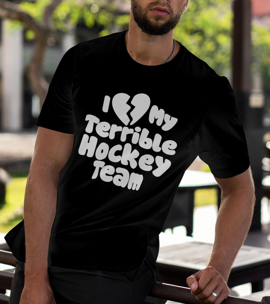 I Love My Terrible Hockey Team Broken Heart T-Shirt