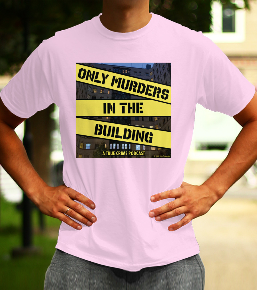 Only Murders In The Building A True Crime Podcast T-Shirt