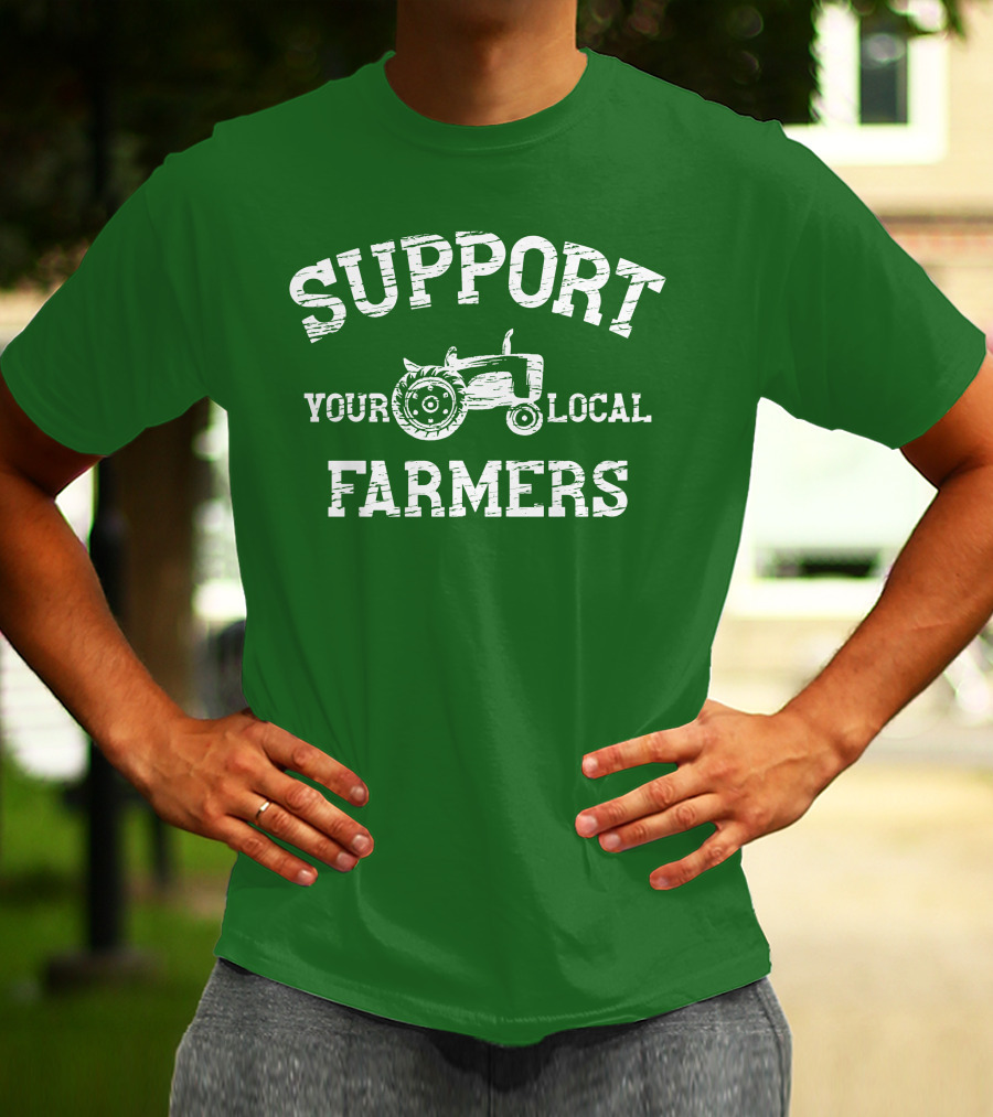 Support Your Local Farmers Tractor Randomthts T-Shirt