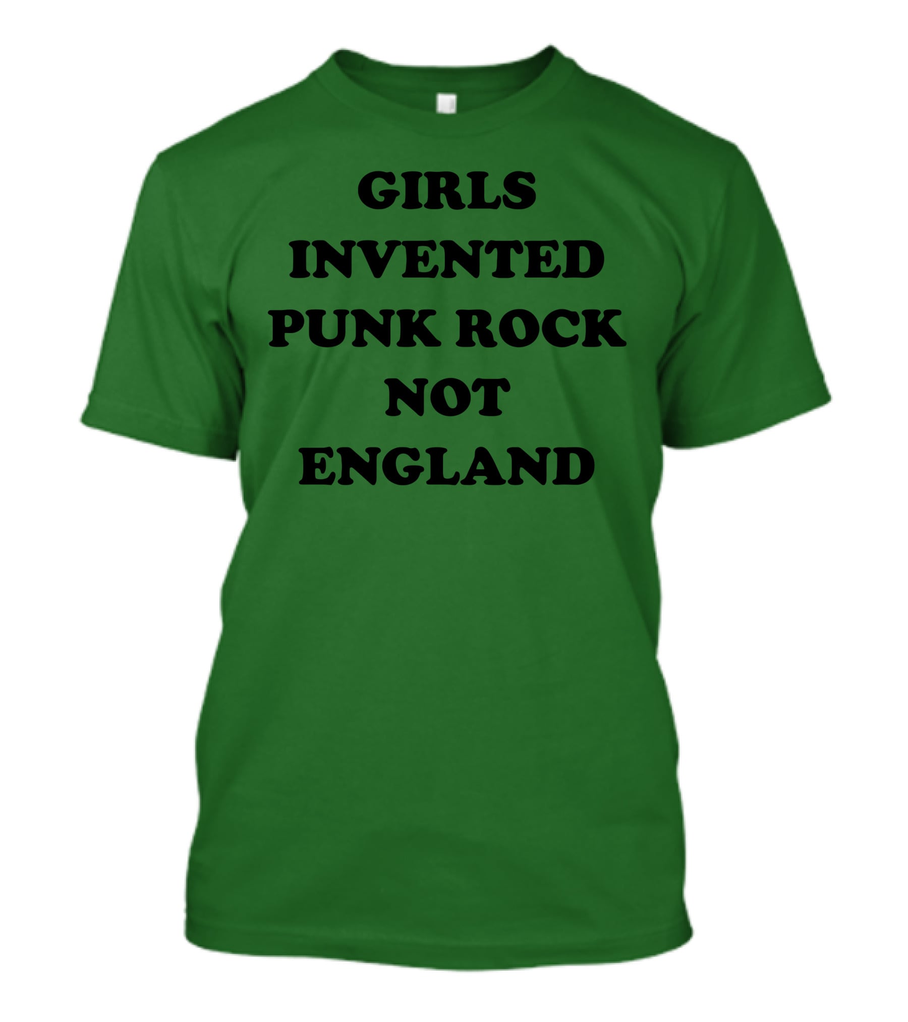 Girls Invented Punk Rock Not England Green Background T-Shirt