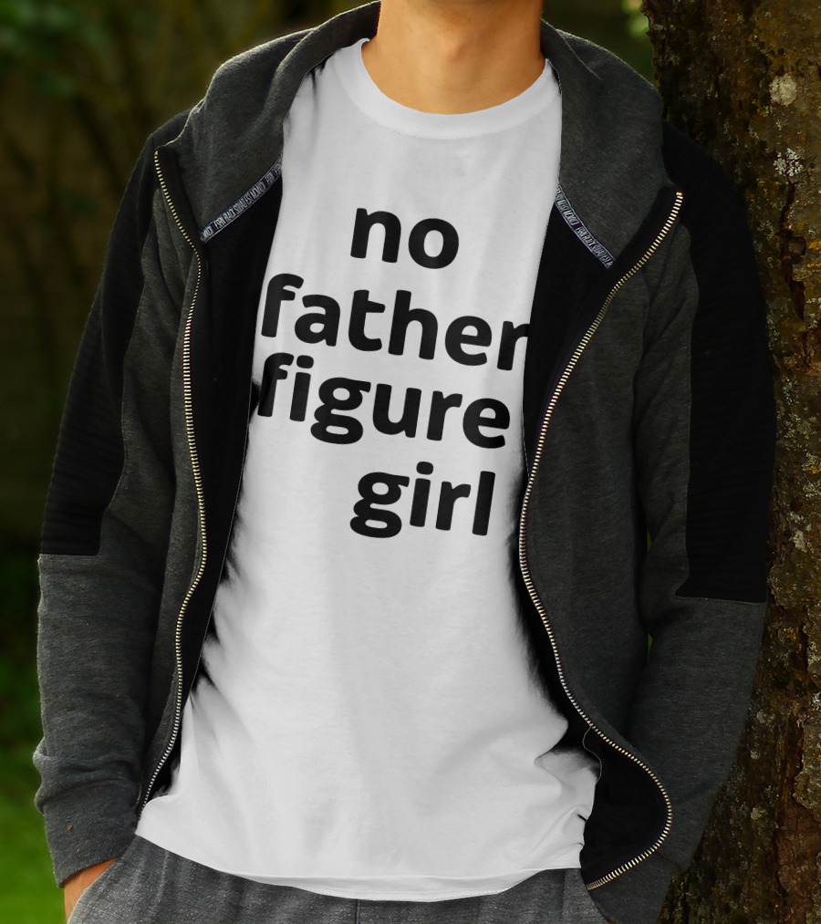 No Father Figure Girl Empowerment T-Shirt