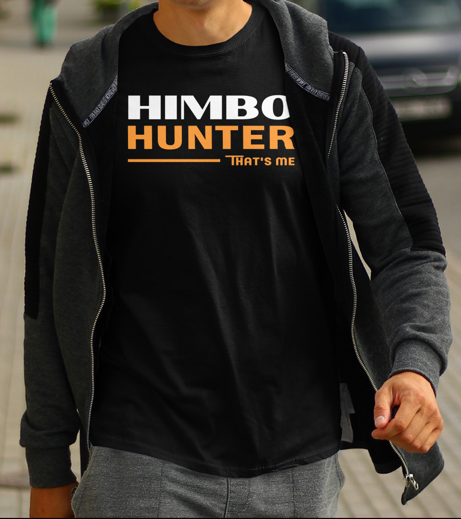 Himbo Hunter That's Me Bold White And Orange Text T-Shirt