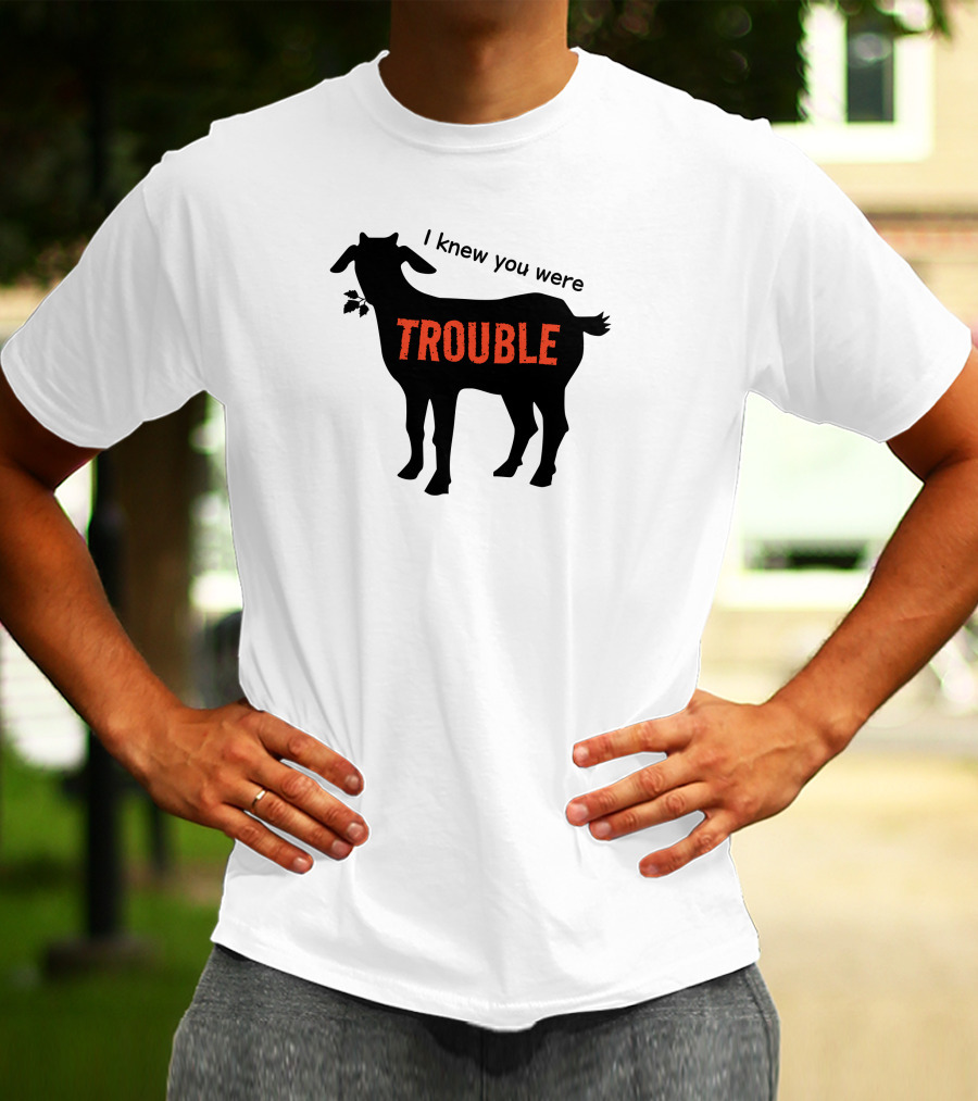 I Knew You Were Trouble Goat T-Shirt